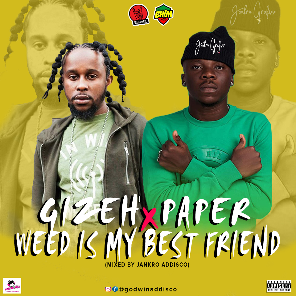 CHOPPED MIX: Gizeh Paper & Weed Is My Best Friend By Stonebwoy & Popcaan | Addiscohitz
