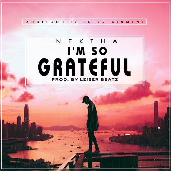 I’m So Grateful By Nektha | Addiscohitz