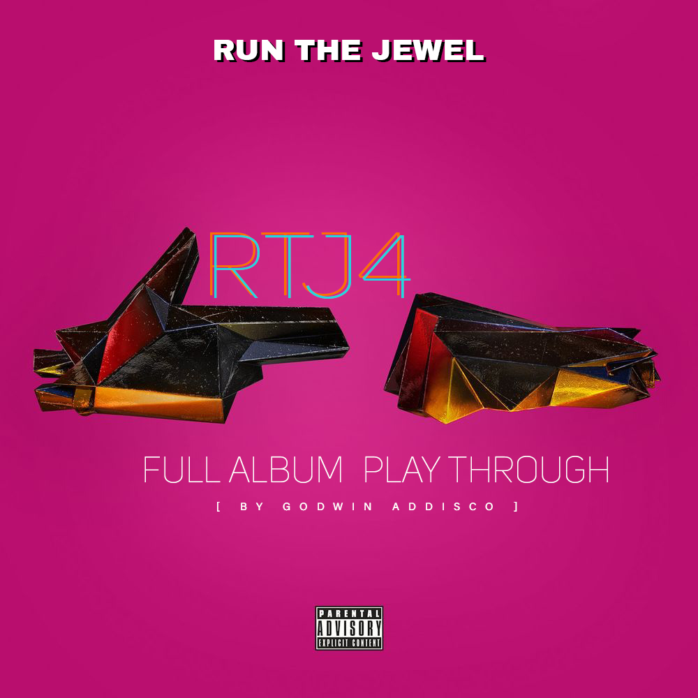MIXTAPE: Run The Jewel – RTJ4 Album Play Through | Addiscohitz