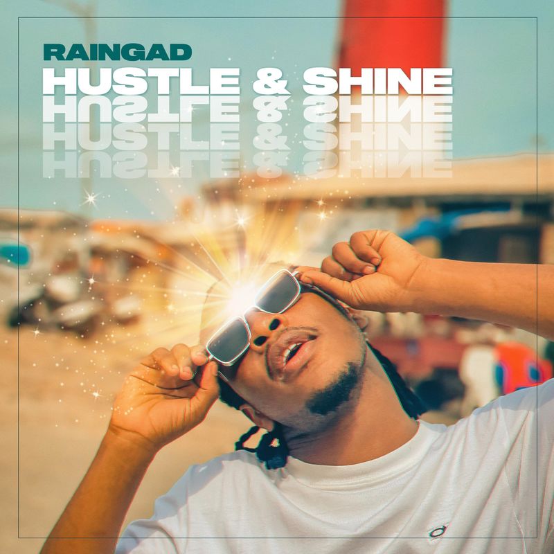 Hustle And Shine By Raingad | LISTEN